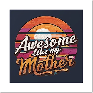 Awesome like my mother Posters and Art